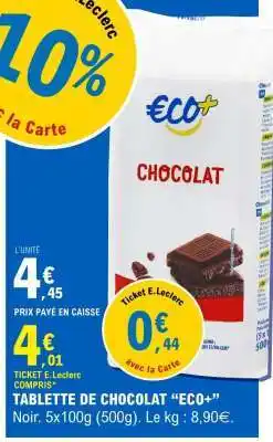 E.Leclerc TABLETTE DE CHOCOLAT “ECO+” offre