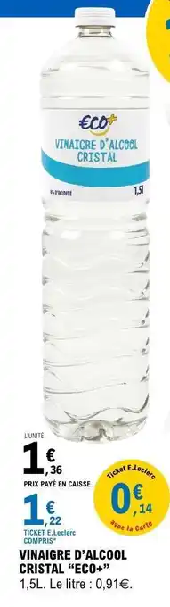 E.Leclerc VINAIGRE D’ALCOOL CRISTAL “ECO+” offre