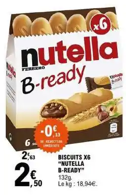 E.Leclerc BISCUITS X6 “NUTELLA B-READY” offre