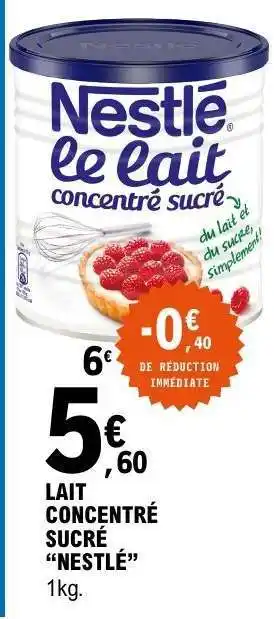 E.Leclerc Lait Concentré Sucre Nestlé offre