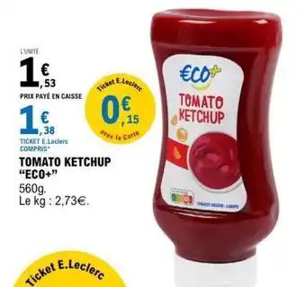E.Leclerc TOMATO KETCHUP “ECO+” offre