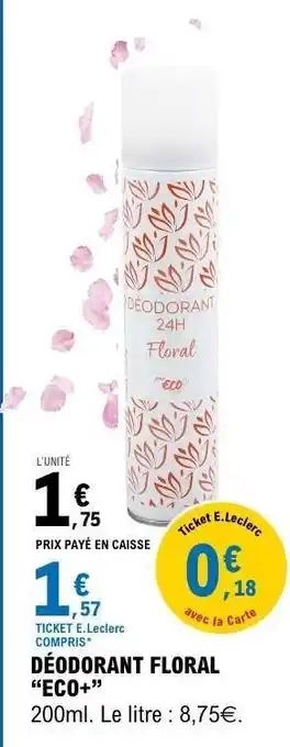 E.Leclerc DÉODORANT FLORAL “ECO+” offre