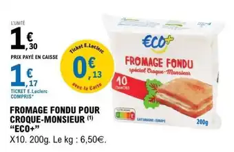 E.Leclerc FROMAGE FONDU POUR CROQUE-MONSIEUR ECO+ offre