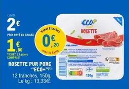 E.Leclerc ROSETTE PUR PORC “ECO+” offre