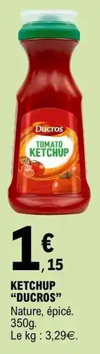 E.Leclerc KETCHUP DUCROS offre