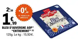E.Leclerc BLEU D’AUVERGNE AOP* “ENTREMONT” offre
