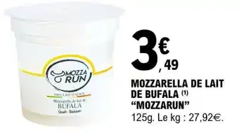 E.Leclerc MOZZARELLA DE LAIT DE BUFALA MOZZARUN offre