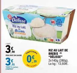 E.Leclerc Riz au Lait de Brebis Délisse offre