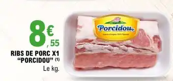 E.Leclerc RIBS DE PORC X1 “PORCIDOU” offre