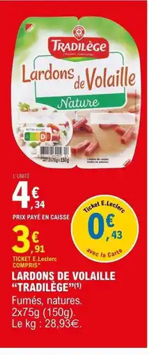 E.Leclerc LARDONS DE VOLAILLE TRADILÈGE offre