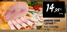 E.Leclerc JAMBON FUMÉ LEFOUÉ offre