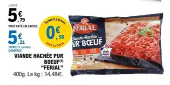 E.Leclerc VIANDE HACHÉE PUR BOEUF FERIAL offre