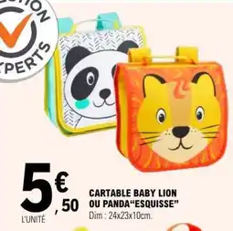 E.Leclerc CARTABLE BABY LION OU PANDA “ESQUISSE” offre