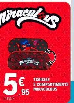E.Leclerc Trousse 2 Compartiments Miraculous offre