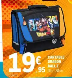 E.Leclerc CARTABLE DRAGON BALL Z offre