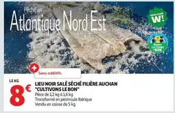 Auchan Lieu Noir Salé Séché Filière Auchan Cultivons Le Bon offre