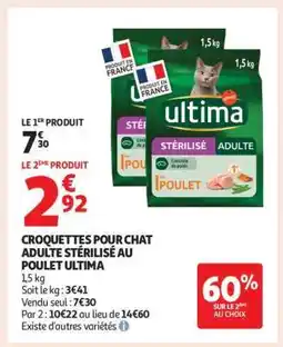 Auchan CROQUETTES POUR CHAT ADULTE STÉRILISÉ AU POULET ULTIMA offre