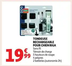Auchan TONDEUSE RECHARGEABLE POUR CHIEN RIGA offre