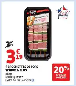 Auchan 4 BROCHETTES DE PORC TENDRE & PLUS offre