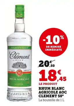 Super U Clément Rhum blanc agricole AOC Clément 50° offre