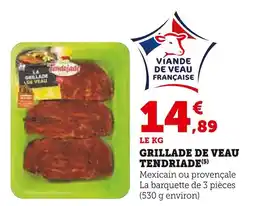 Super U TENDRIADE Grillade de veau offre