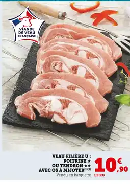 Super U Veau Filière U : Poitrine ou Tendron avec os à mijoter offre