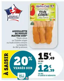 Super U Maître CoQ Aiguillette de poulet offre