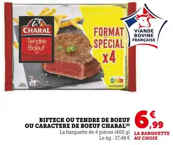 Super U CHARAL Bifteck ou tendre de boeuf ou caractere de boeuf offre
