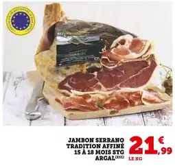 Super U ARGAL Jambon Serrano offre