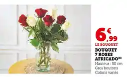 Super U Bouquet 7 Roses Africado offre