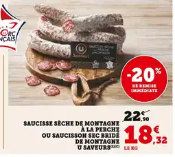 Super U U Saveurs Saucisse sèche de montagne à la perche ou saucisson sec bridé de montagne offre