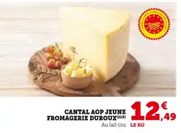 Super U FROMAGERIE DUROUX CANTAL AOP JEUNE offre