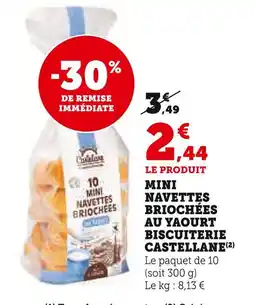 Super U BISCUITERIE CASTELLANE Mini navettes briochées au yaourt offre