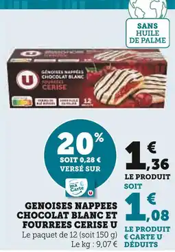 Super U U Genoises nappees chocolat blanc et fourrees cerise offre