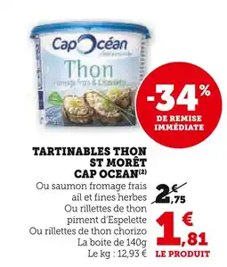 Super U CAP OCEAN Tartinables thon St Morêt offre