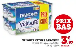 Super U Danone Velouté Nature offre