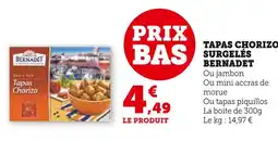 Super U BERNADET Tapas Chorizo Surgelés offre