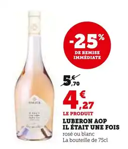 Super U IL ÉTAIT UNE FOIS Luberon AOP offre