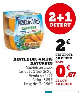 Super U NESTLE Nestlé des 4 mois Naturnes offre