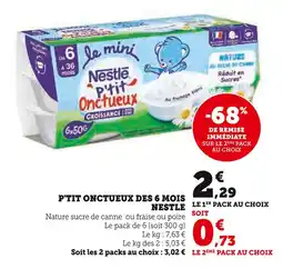 Super U NESTLE P'tit onctueux des 6 mois offre
