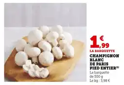 U Express CHAMPIGNON BLANC DE PARIS PIED ENTIER offre