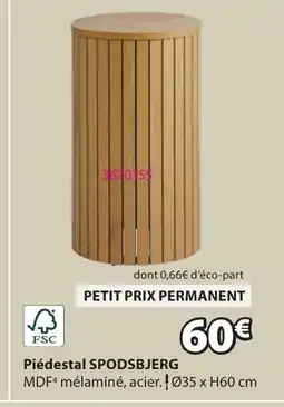JYSK SPODSBJERG Piédestal offre