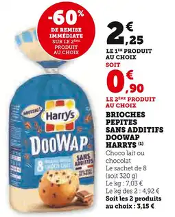 Super U HARRYS Brioches pepites sans additifs doowap offre