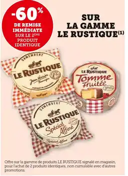 U Express 60% sur le 2ème produit identique sur la gamme Le Rustique offre