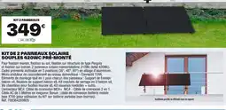 Brico Dépôt Kit de 2 panneaux solaire souples 420wc pré-monté offre