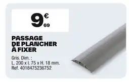 Brico Dépôt Passage de plancher a fixer offre