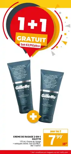 Trafic GILLETTE Creme de rasage 2-en-1 offre
