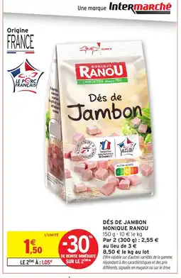 Intermarché MONIQUE RANOU Dés de jambon offre