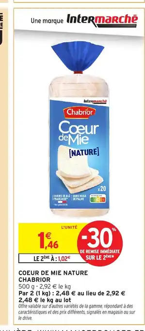 Intermarché CHABRIOR Coeur de mie nature offre