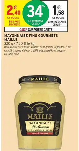 Intermarché MAILLE Mayonnaise fins gourmets offre